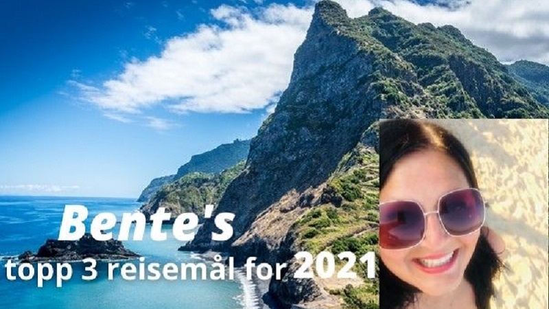 Bente's topp 3 reisemål for 2021